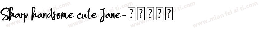 Sharp handsome cute Jane字体转换